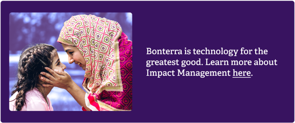 Bonterra is technology for the greatest good. Learn more about Bonterra Impact Management here.