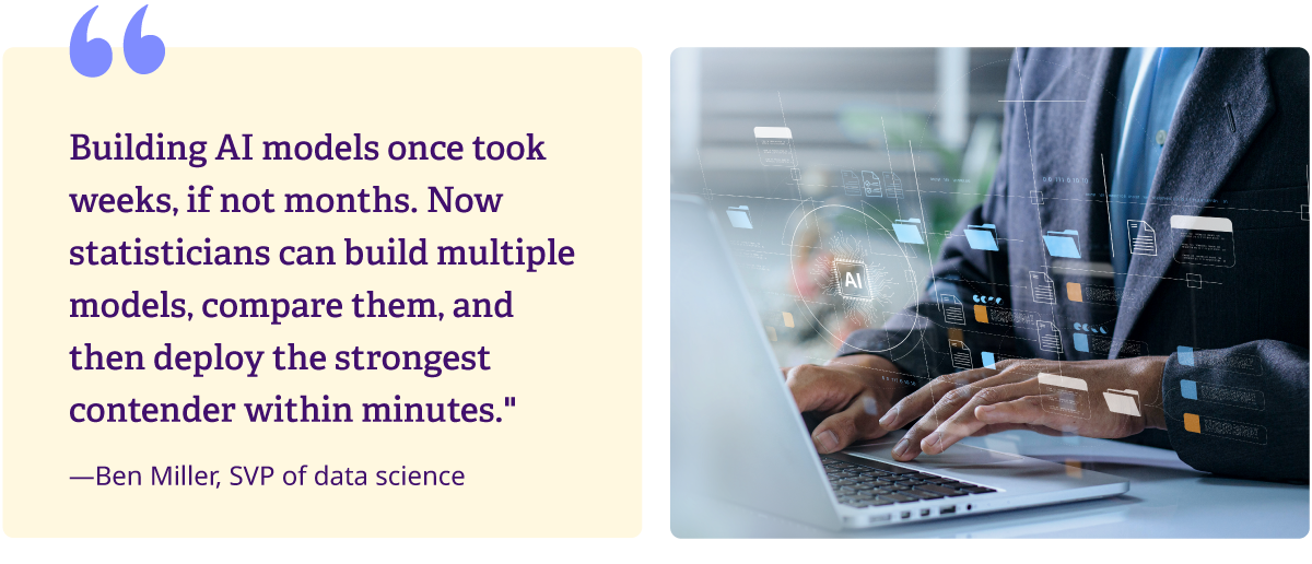 'Building AI models once took weeks, if not months. Now statisticians can build multiple models, compare them, and then deploy the strongest contender within minutes.'