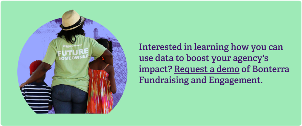 Interested in learning how you can use data to boost your agency's impact? Request a demo of Bonterra Fundraising and Engagement