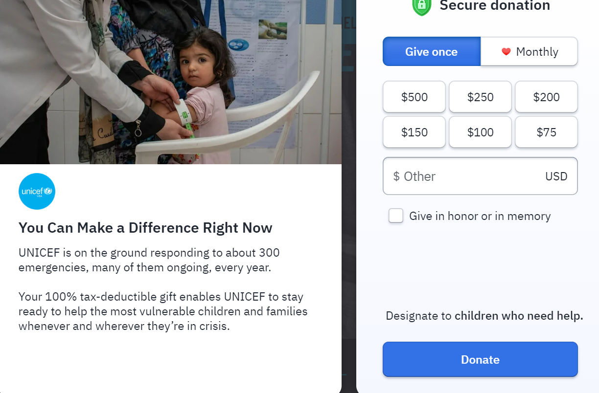 UNICEF has a clear donation page that describes their program and features a donation form with buttons that ask for monthly donations.