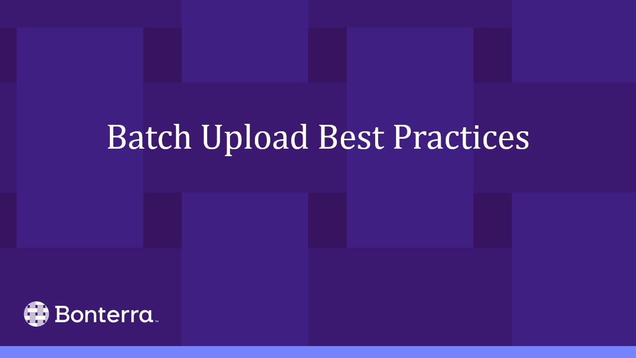 Batch Upload Best Practices