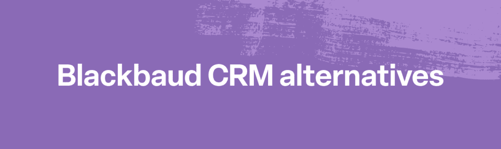 Category call out text box with the words “Blackbaud CRM alternatives”. 