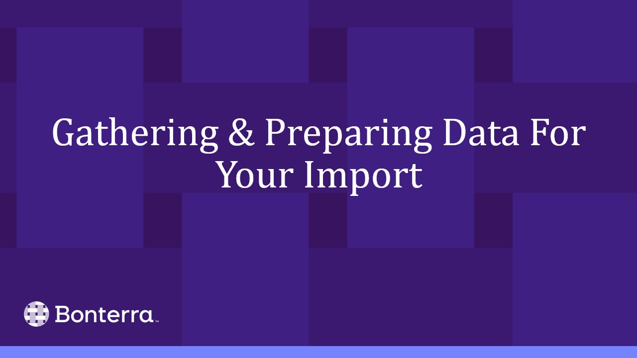 Gathering & Preparing Data For Your Import​